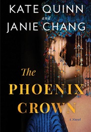 The Phoenix Crown (Kate Quinn)