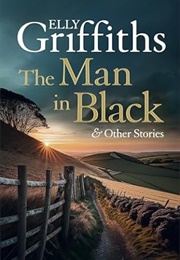 The Man in Black and Other Stories (Elly Griffiths)