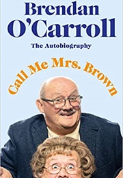 Call Me Mrs Brown (Brendan O&#39;Carroll)