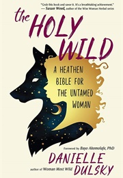 The Holy Wild (Danielle Dulsky)