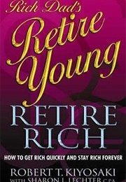 Rich Dad's Retire Young, Retire Rich (Robert T. Kiyosaki)