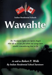 Wawahte (Robert P. Wells)