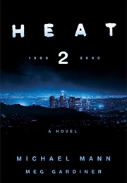 Heat 2 (Michael Mann & Meg Gardiner)