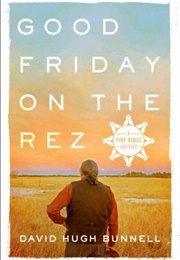Good Friday on the Rez (David Hugh Bunnell)