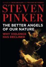 The Better Angels of Our Nature (Steven Pinker)