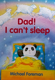 Dad! I Can't Sleep (Michael Foreman)