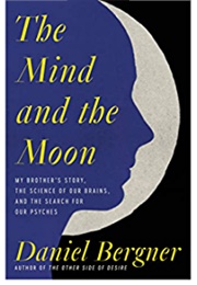 The Mind and the Moon (Daniel Bergner)