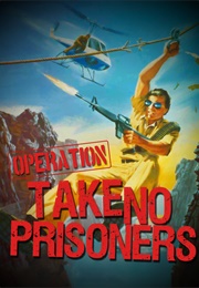 Operation: Take No Prisoners (1987)