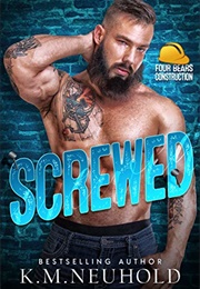 Screwed (K.M. Neuhold)