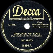 Prisoner of Love - The Ink Spots