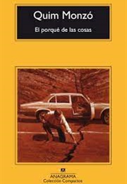 El Porqué De Las Cosas (Quim Monzó)