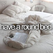Have a Round Bed