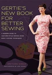 Gertie's New Book for Better Sewing (Gretchen Hirsch)