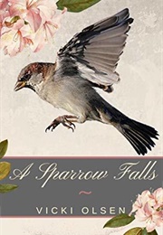 A Sparrow Falls (Vicki Olsen)