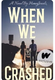 When We Crashed (Honeyjewelz)