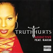 Addictive - Truth Hurts Ft. Rakim