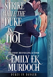 Strike While the Duke Is Hot (Emily EK Murdoch)