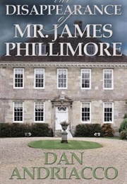 Disappearance of Mr. James Phillimore (Dan Andriacco)