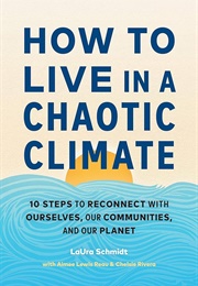 How to Live in a Chaotic Climate (Laura Schmidt)