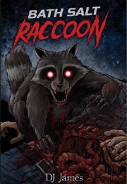 Bath Salt Raccoon (D.J. James)