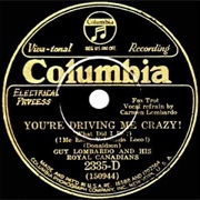 You're Driving Me Crazy! (What Did I Do?) - Guy Lombardo