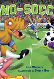 Dino-Soccer (Lisa Wheeler, Barry Gott)