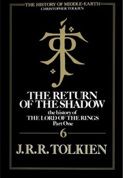 The Return of the Shadow: The History of the Lord of the Rings, Part One (J.R.R. Tolkien, Christopher Tolkien (Ed.))