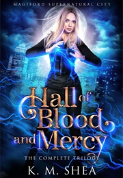 Hall of Blood and Mercy Trilogy (K.M. Shea)