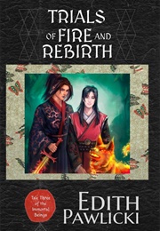 Trials of Fire and Rebirth (Edith Pawlicki)