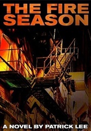 The Fire Season (Patrick C. Lee)