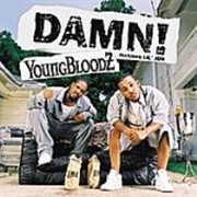 Damn! - Youngbloodz Ft. Lil Jon