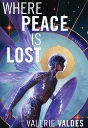Where Peace Is Lost (Valerie Valdes)