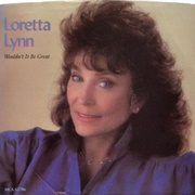 Wouldn't It Be Great  - Loretta Lynn