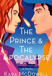The Prince & the Apocalypse (Kara Mcdowell)