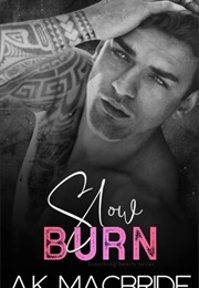 Slow Burn (A.K. MacBride)