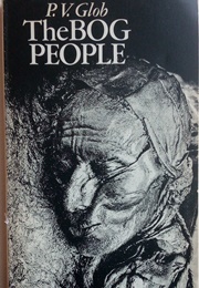 The Bog People (P. V. Glob)