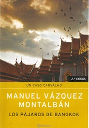 Os Pássaros De Bangkok (Manuel Vázquez Montálban)