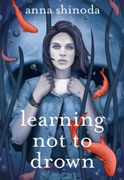 Learning Not to Drown (Anna Shinoda)