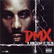 DMX - X Gon' Give It to Ya