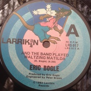 And the Band Played Waltzing Matilda - Eric Bogle