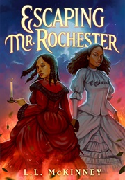 Escaping Mr. Rochester (L.L. McKinney)