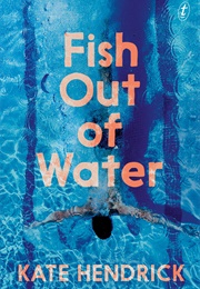 Fish Out of Water (Kate Hendrick)