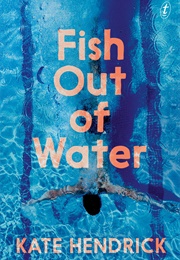 Fish Out of Water (Kate Hendrick)
