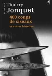 400 Coups De Ciseaux Et Autres Histoires (Thierry Jonquet)