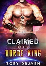Claimed by the Horde King (Zoey Draven)