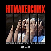 Shades & Monsters: FDM Classics Hitmakerchinx