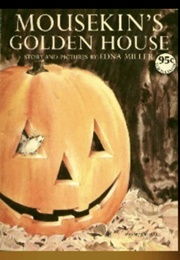 Mousekin's Golden House (Edna Miller)