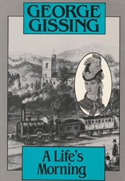 A Life's Morning (George Gissing)