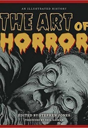 The Art of Horror: An Illustrated History (Stephen Jones)