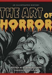 The Art of Horror: An Illustrated History (Stephen Jones)